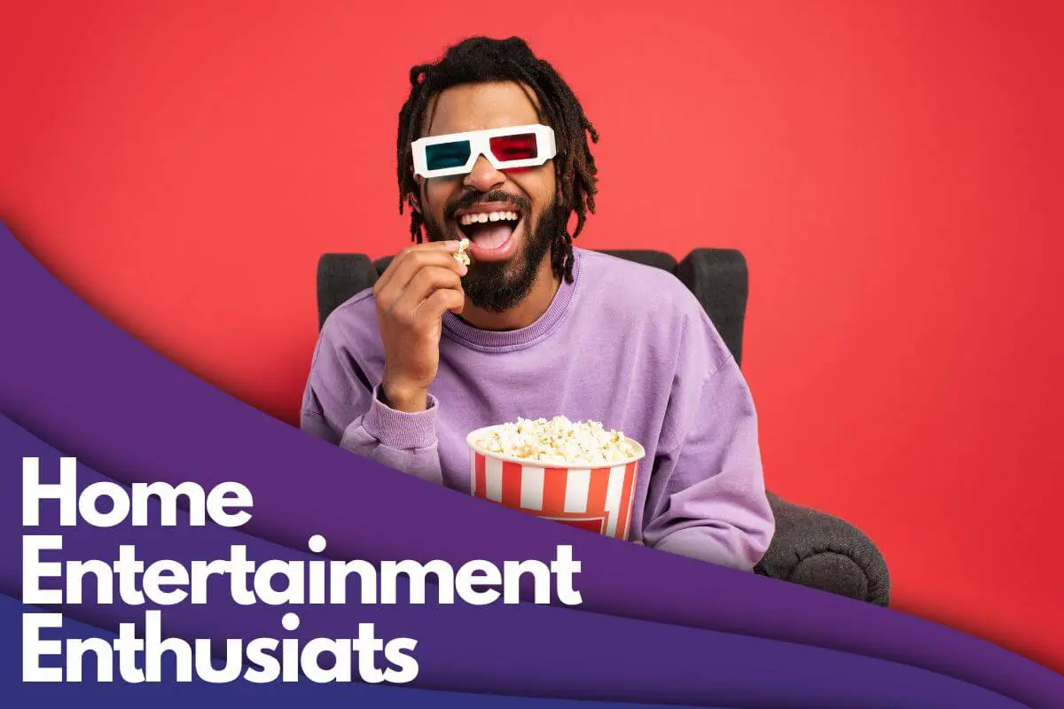 Home Entertainment Enthusiasts